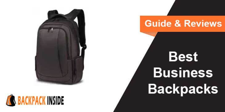 Best Business Backpacks – Guide & Reviews