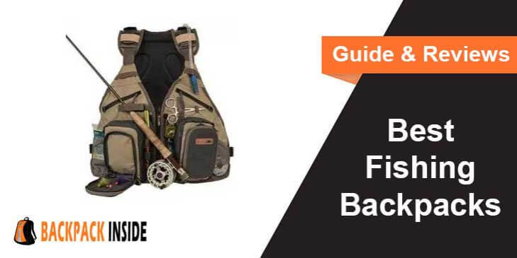 Best Fishing Backpacks – Guide & Reviews